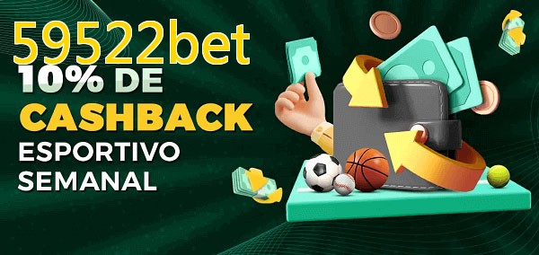 10% de bônus de cashback na 59522bet